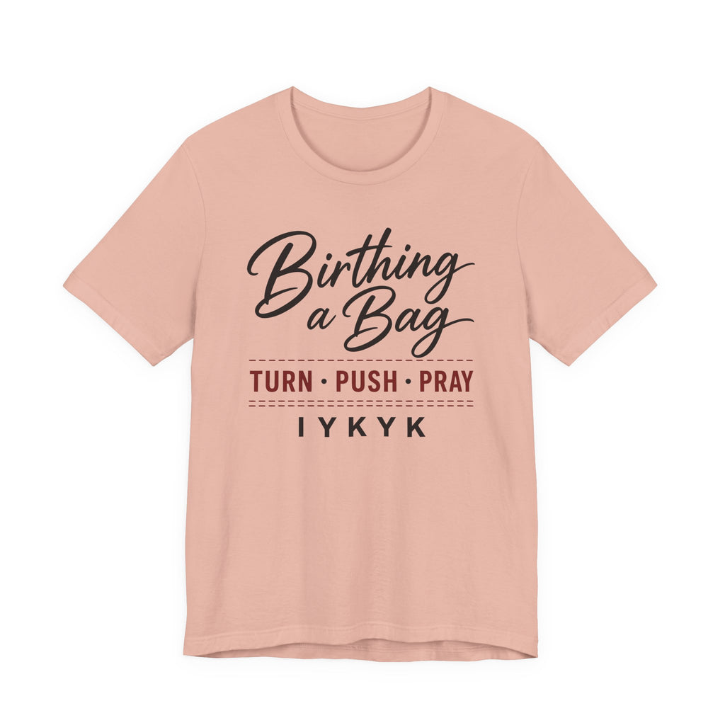 Birthing a Bag IYNYK (Handbag Maker Tee)