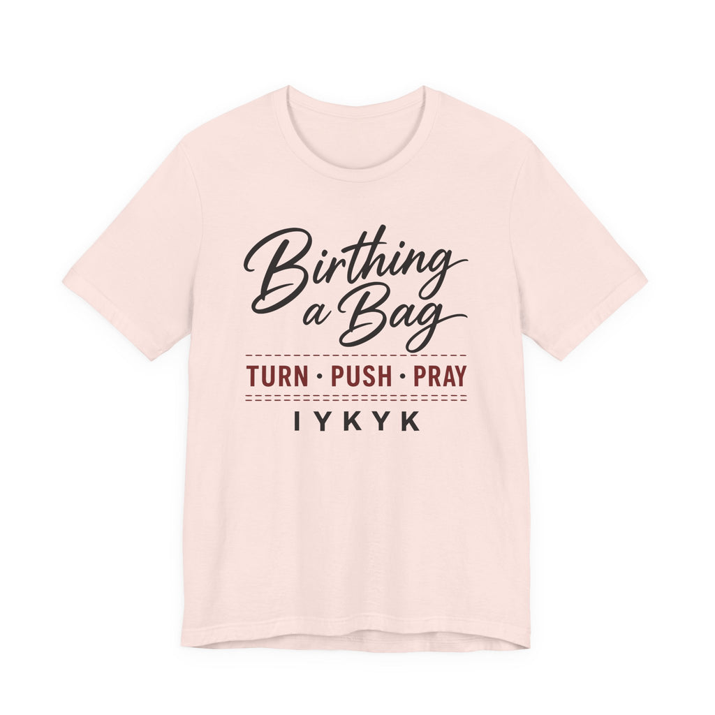 Birthing a Bag IYNYK (Handbag Maker Tee)