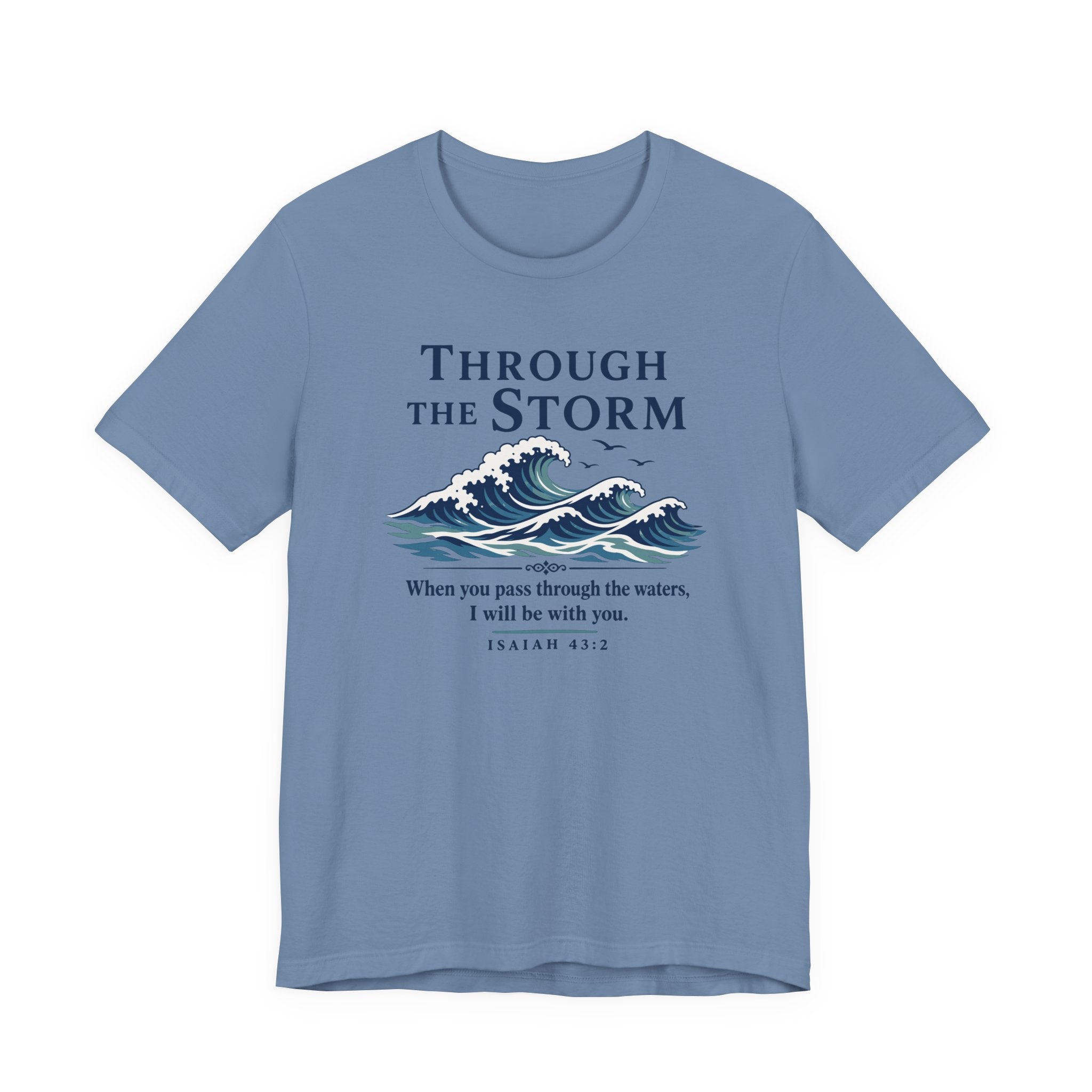 Through the Storm (Isaiah 43:2 Christian Encouragement Tee)