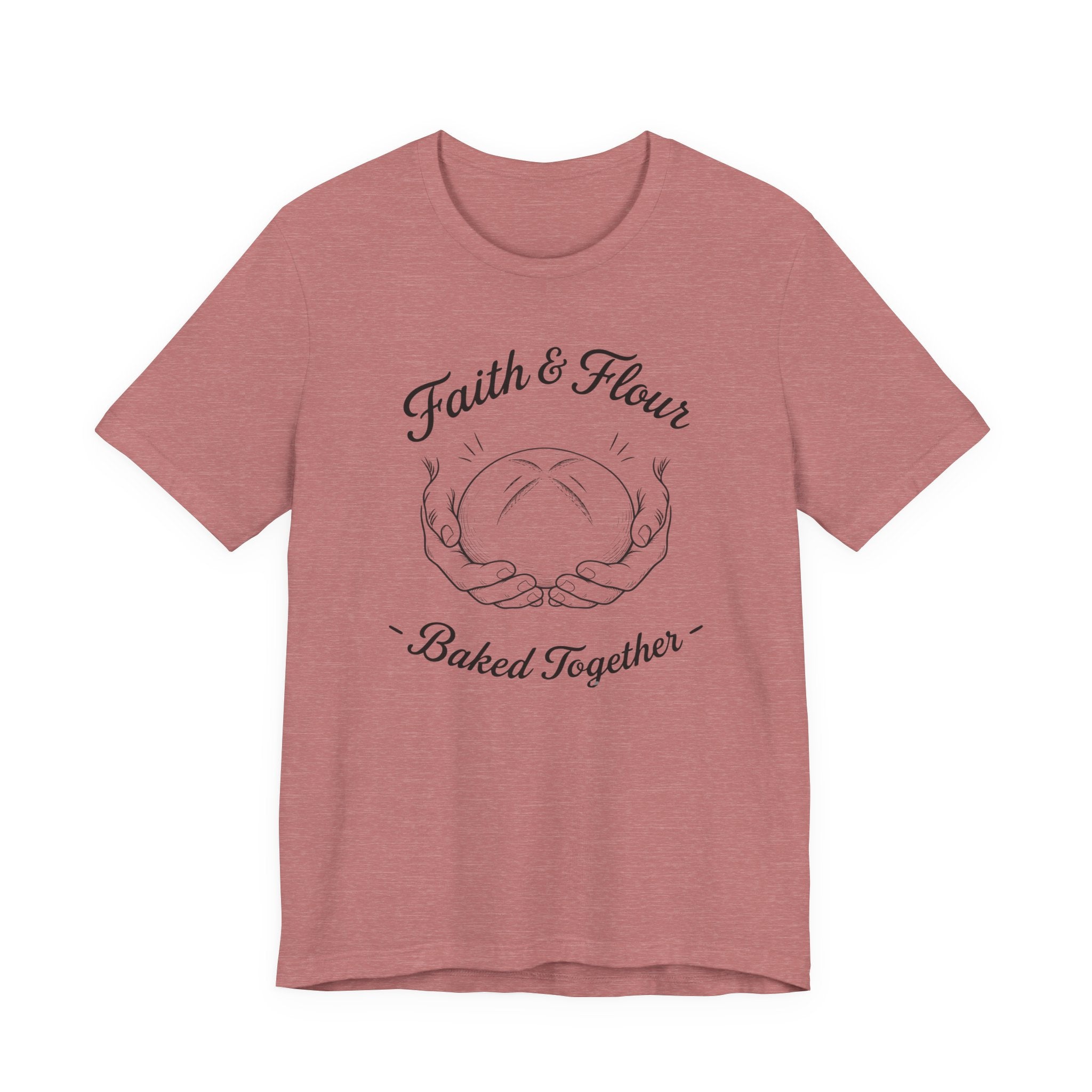 Faith & Flour Baked Together (Christian Bakers Tee)