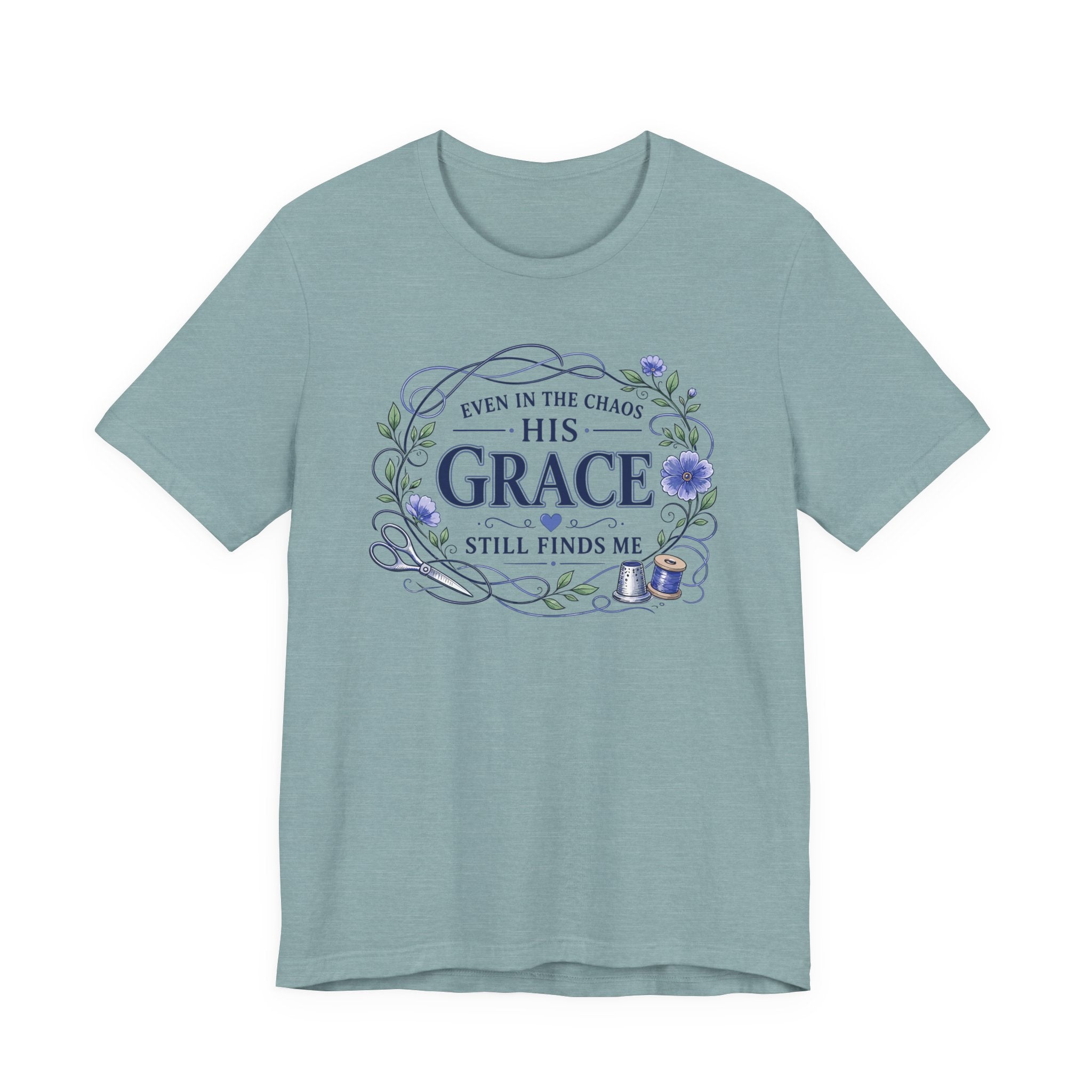 Even in Chaos His Grace Finds Me (Christian Botanical Sewing Tee)