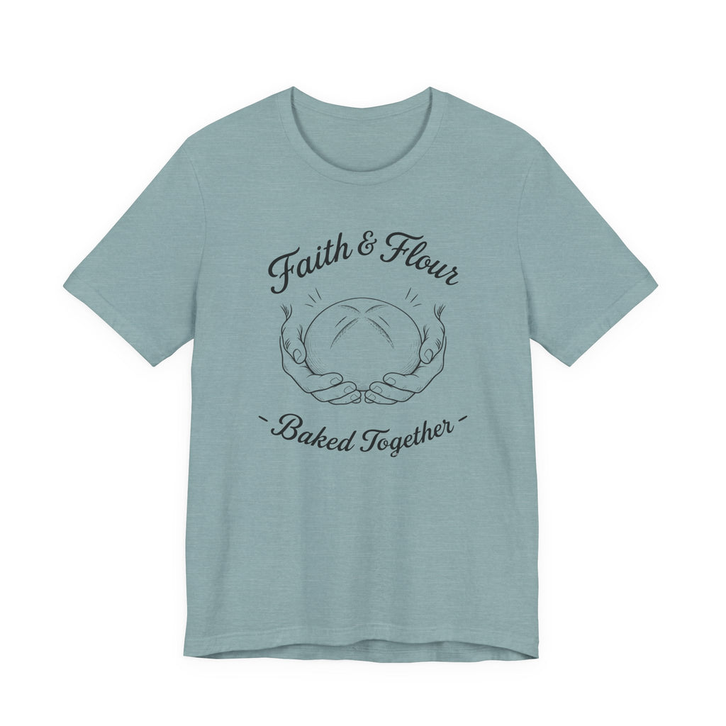 Faith & Flour Baked Together (Christian Bakers Tee)