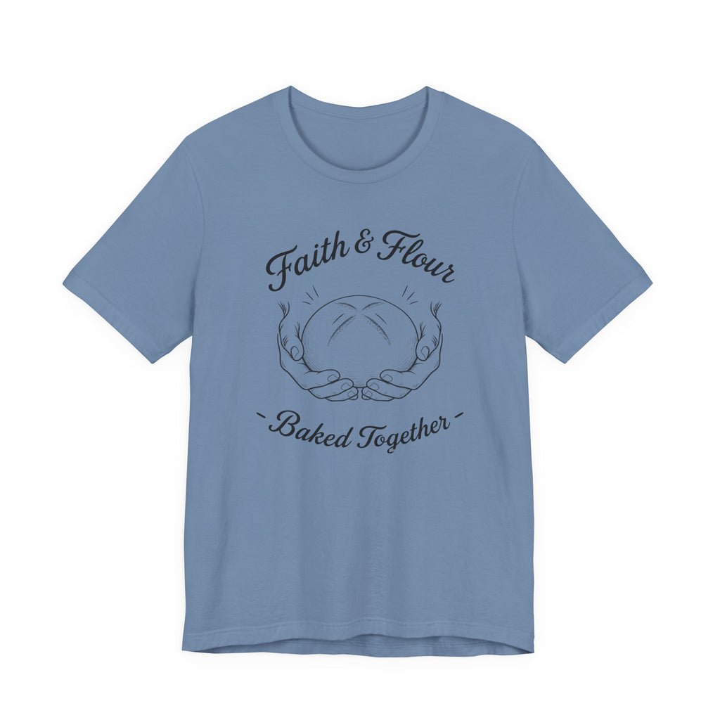 Faith & Flour Baked Together (Christian Bakers Tee)