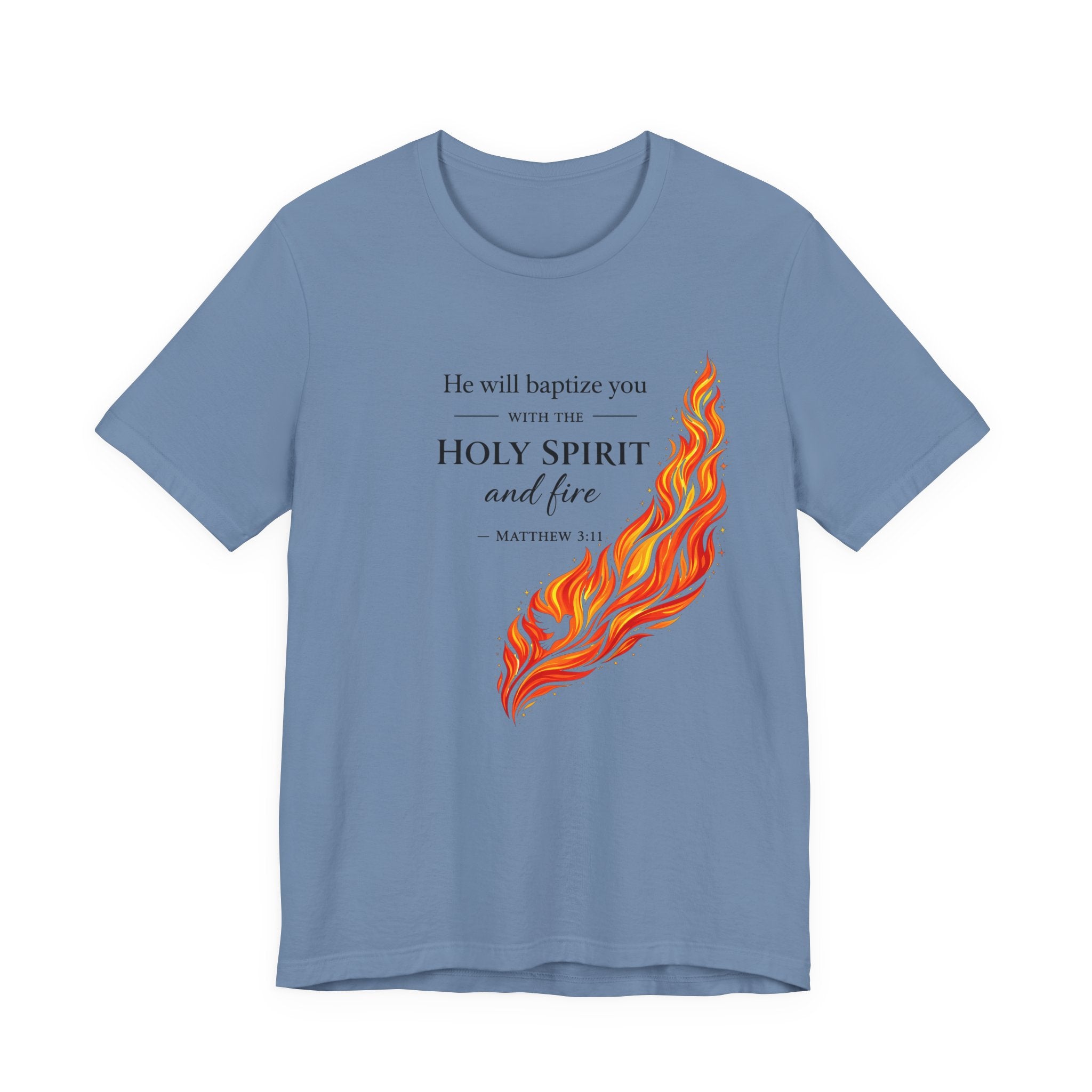 He Will Baptize You... (Matthew 3:11 Christian Tee)