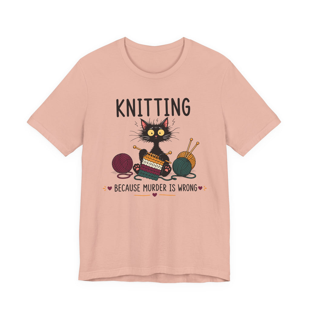 Knitting Because Murder is Wrong Tee