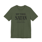 Not Today Satan Not Even Tomorrow (Christian Tee)