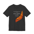 He Will Baptize You ... (Christian Tee - Dark Colors)