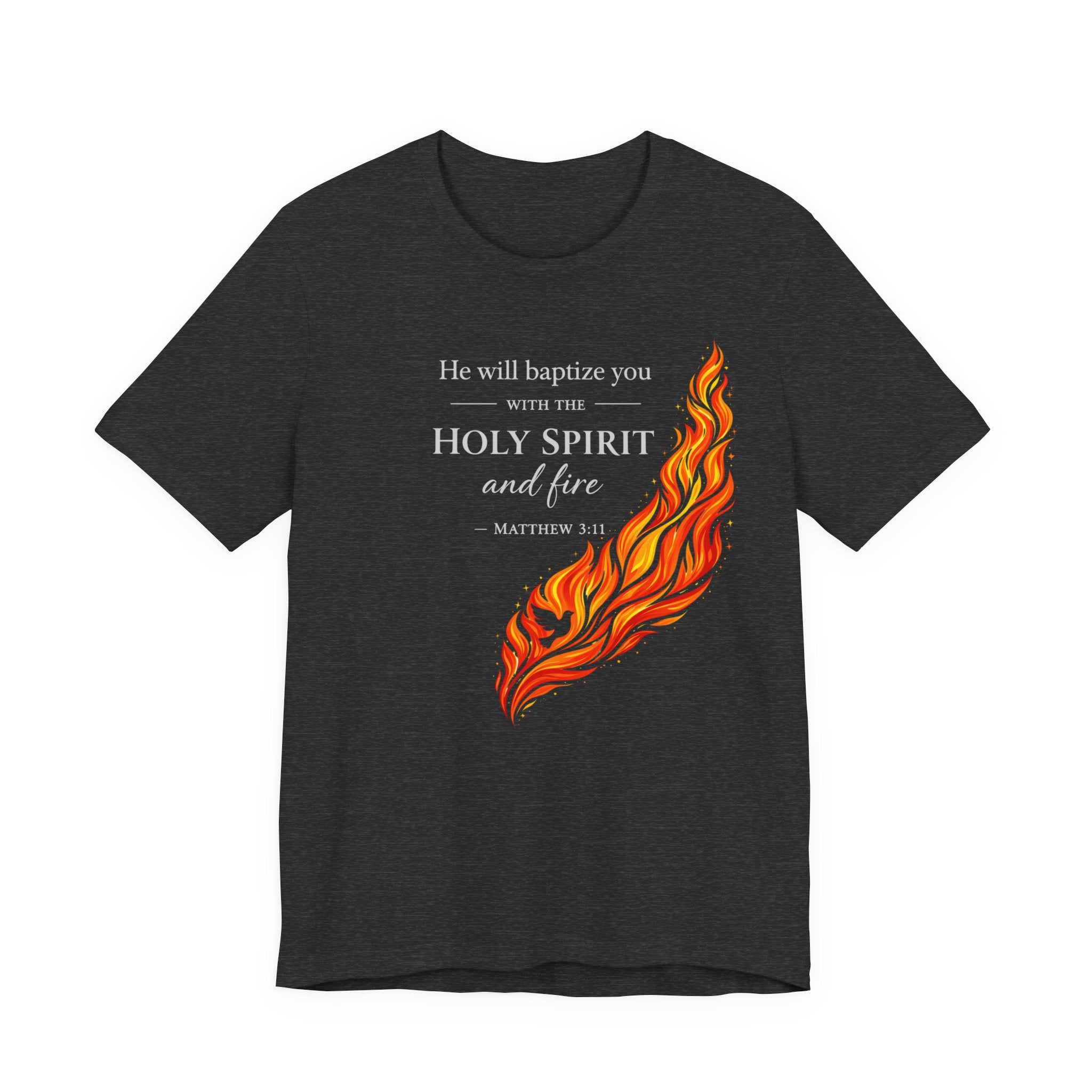 He Will Baptize You ... (Christian Tee - Dark Colors)
