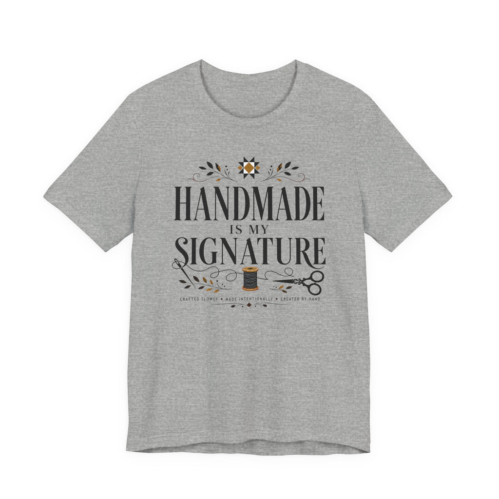 Handmade Is My Signature (Sewing Tee)