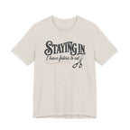 Staying In - I Have Fabric To Cut (Sewing Tee)