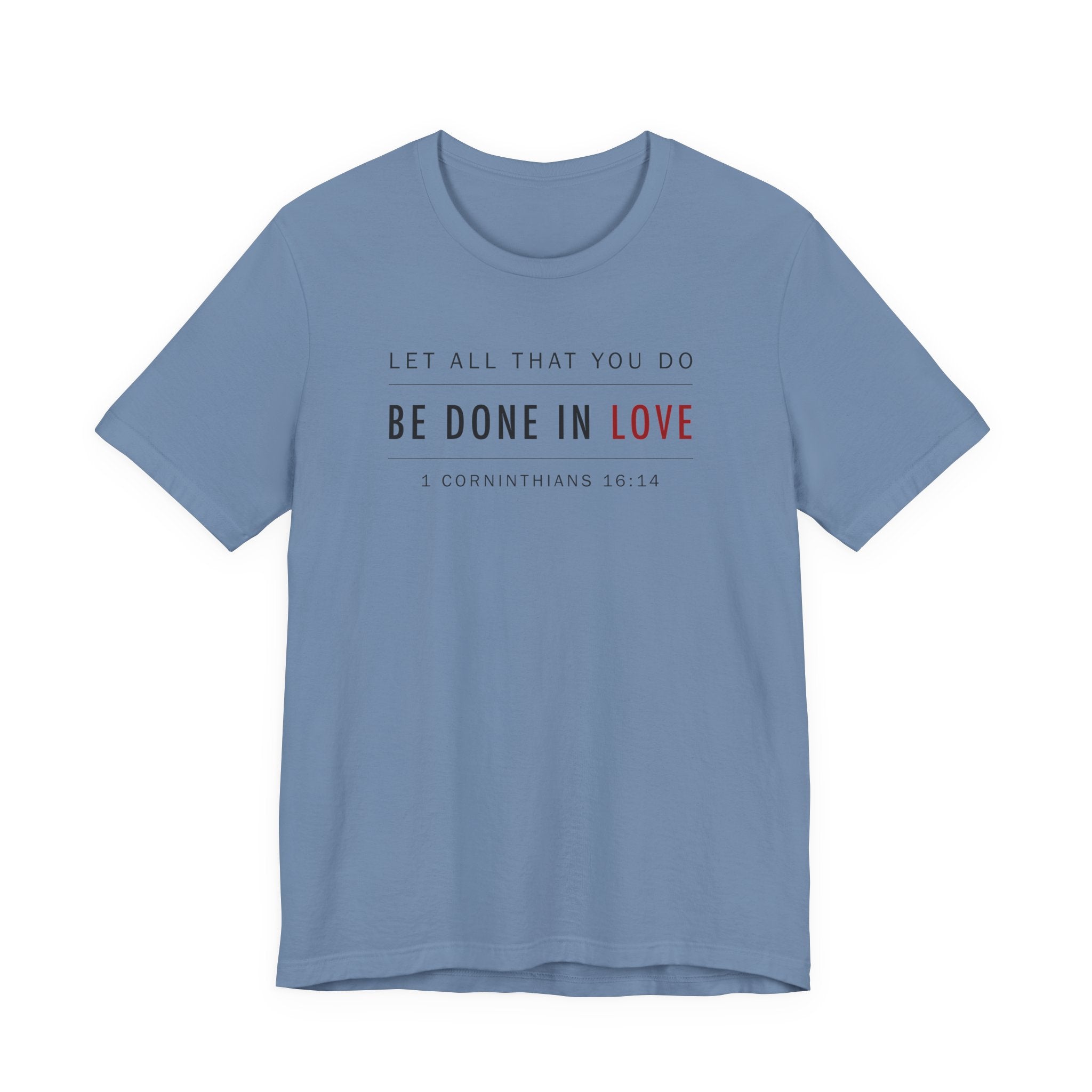 Let All That You Do Love (1 Corinthians 16:14 Christian Tee)