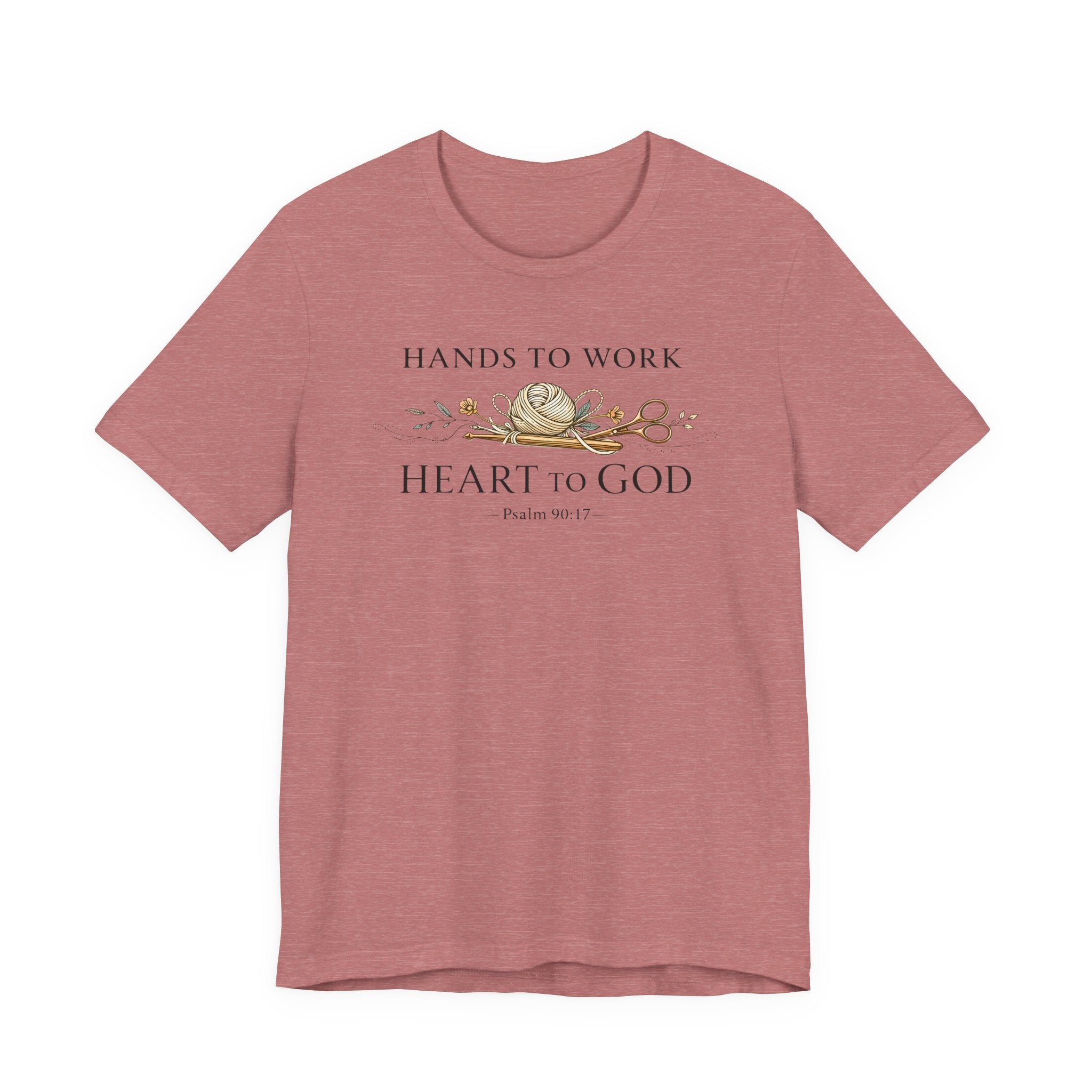 Hands to Work Heart to God (Psalm 90:17   Crochet Tee)
