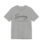 Sewing Its My Superpower (Sewing Tee)