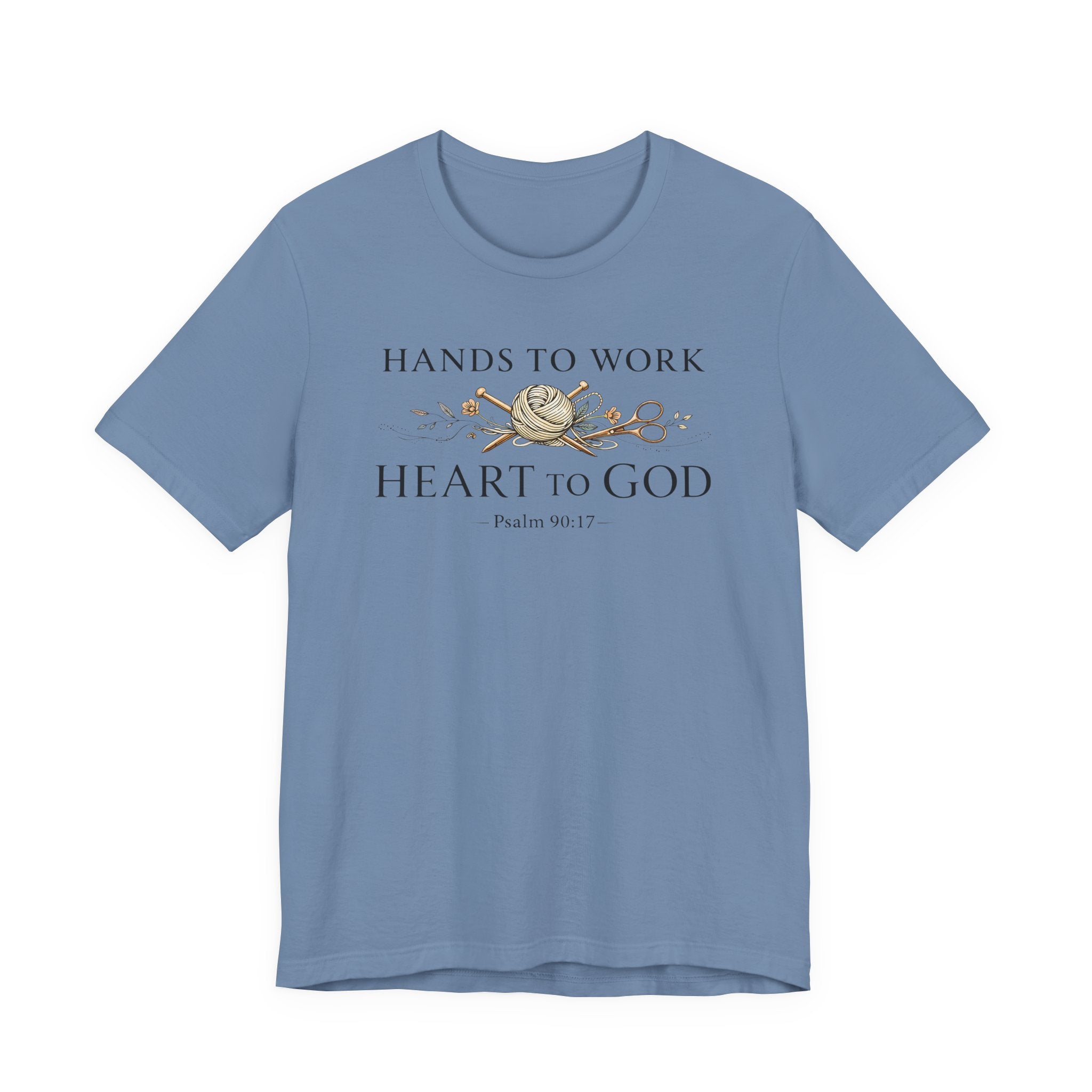 Hands to Work Heart to God (Psalm 90:17  Knitting Tee)