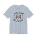 Free to Love Jesus - Free to Create (Patriotic Christian Tee)