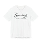 Sourdough Its My Superpower (Baking Tee)