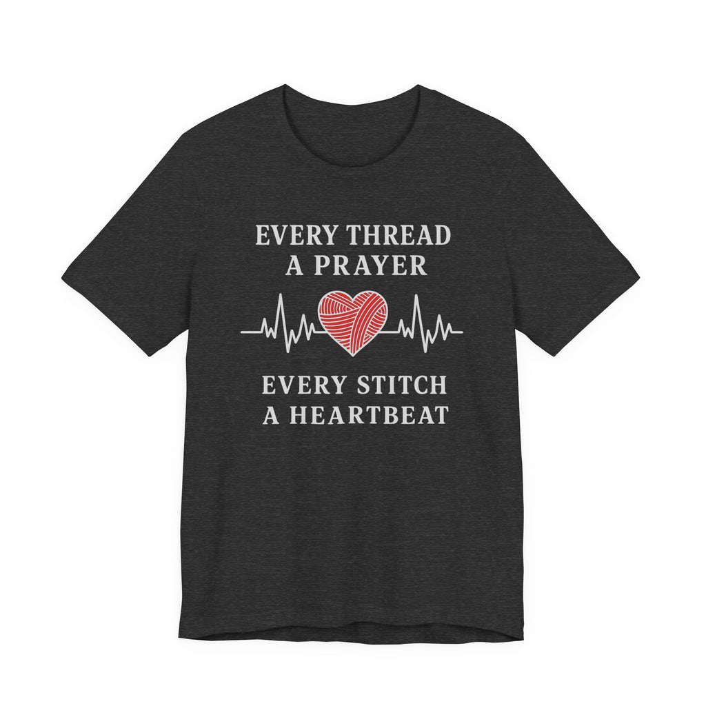Every Thread A Prayer Every Stitch Heartbeat (Christian Heart Sewing - Dark Tee)
