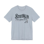 Staying In - I Have Fabric To Cut (Sewing Tee)