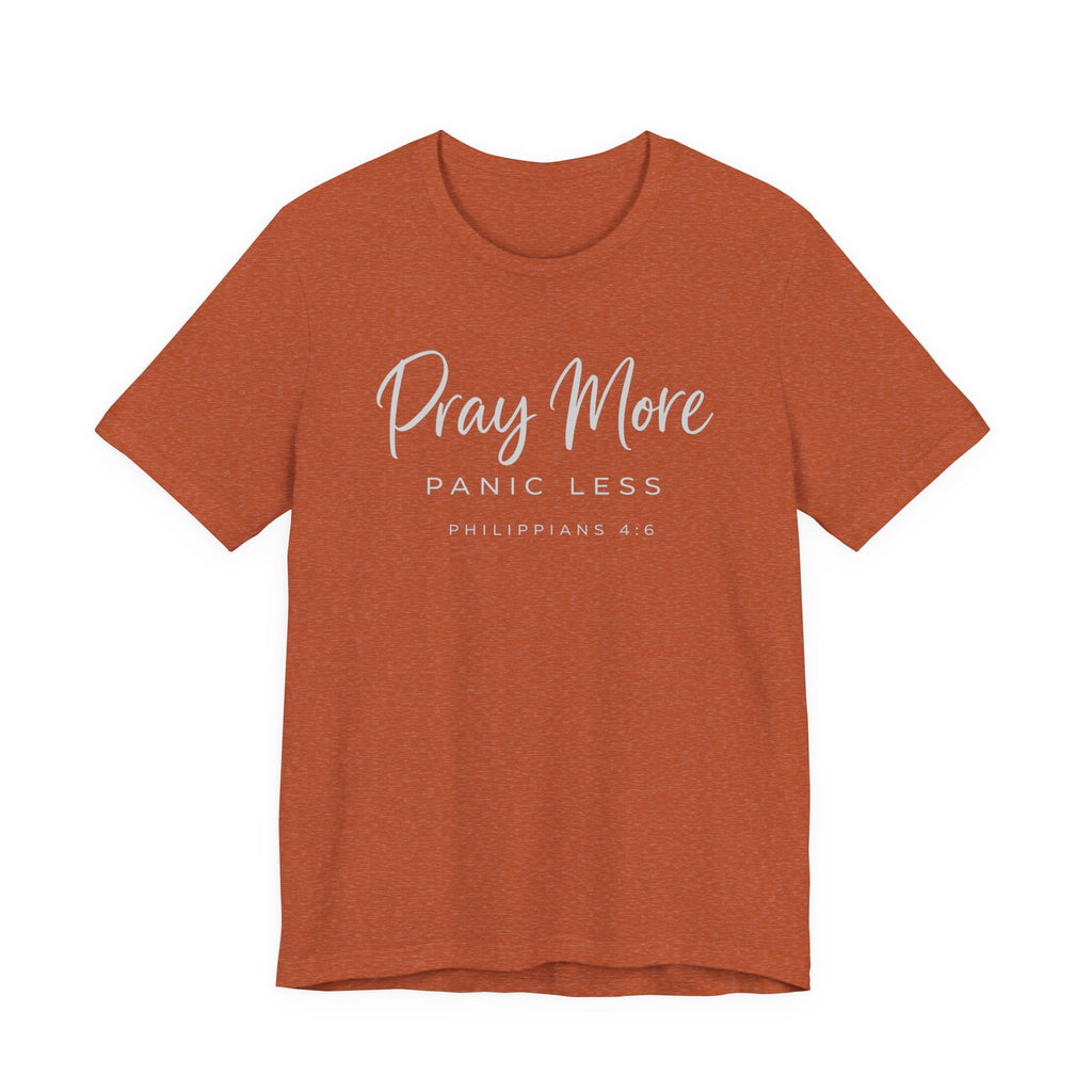 Pray More Panic Less (Christian Tee - Dark Colors)