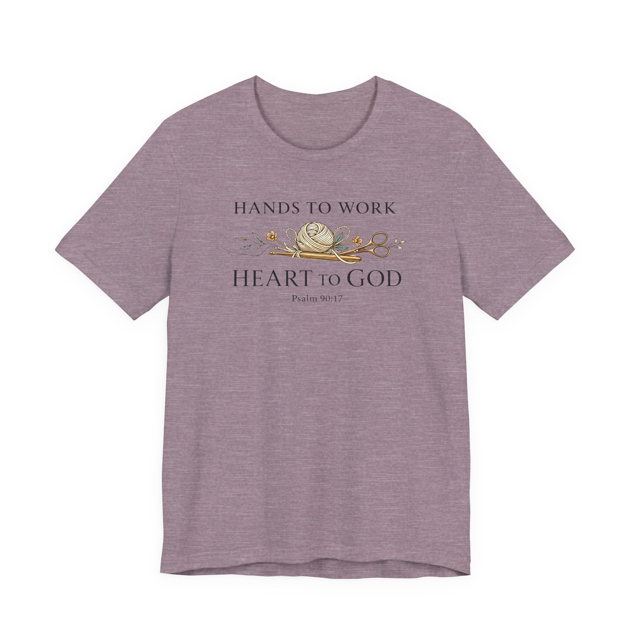 Hands to Work Heart to God (Psalm 90:17   Crochet Tee)