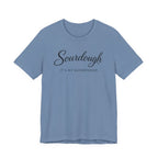 Sourdough Its My Superpower (Baking Tee)
