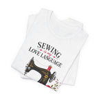 Sewing Is My Love Language (Sewing Tee)