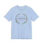 Let All That You Do Be Done In Love  (Corinthians 16:14 Botanical Christian Tee)