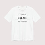 Called to Create Not to Mend (Christian Sewing Tee)
