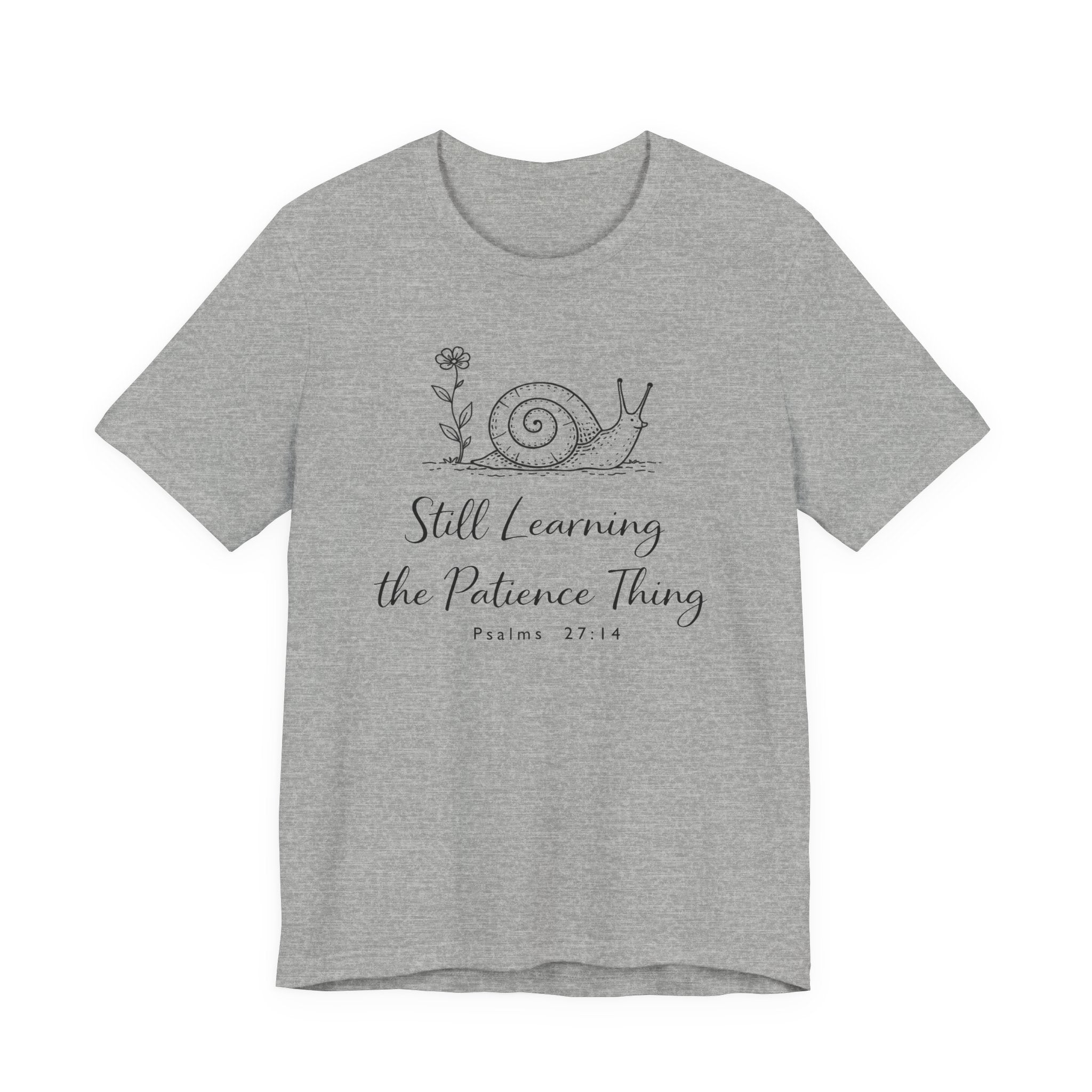 Still Learning the Patience Thing (Psalm 27:14  Christian Tee)