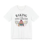Baking is my Love Language (Baker's Tee)