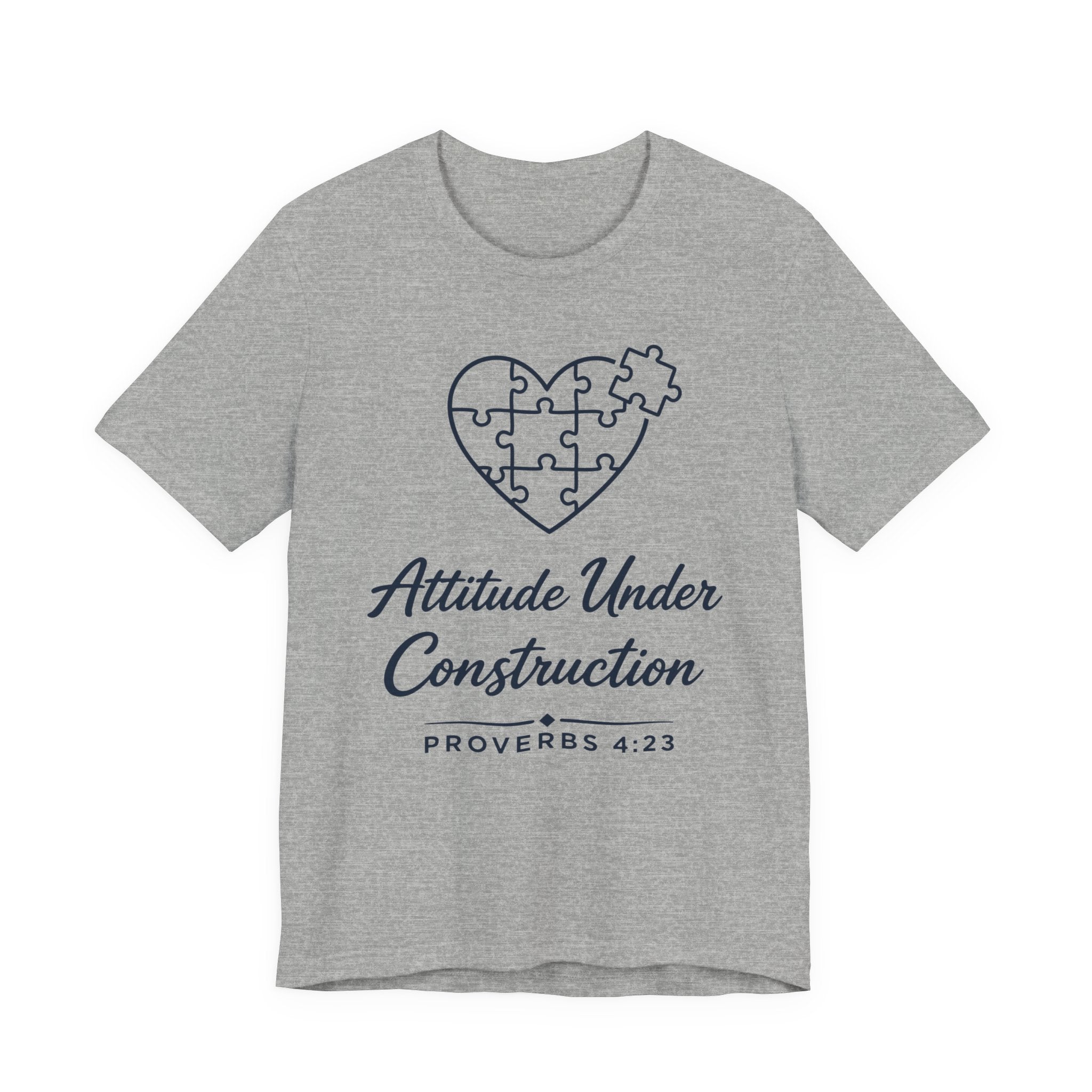 Attitude Under Construction (Proverbs 4:23 Christian Tee)