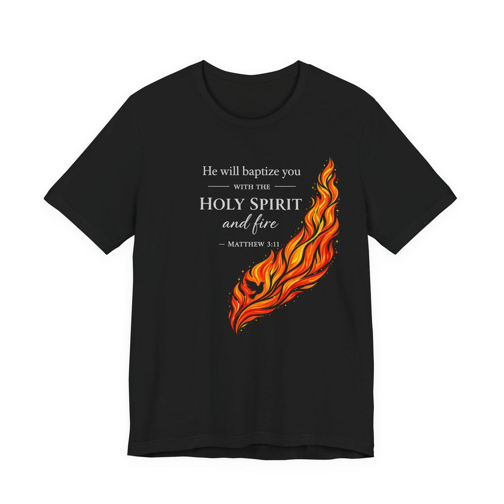 He Will Baptize You ... (Christian Tee - Dark Colors)