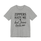 Zippers Hate Me But Jesus Loves Me (Christian Sewing Tee)
