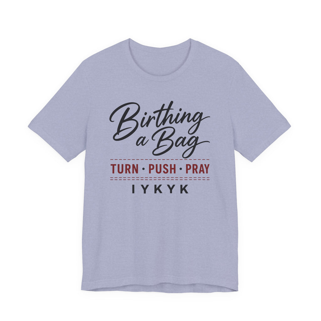 Birthing a Bag IYNYK (Handbag Maker Tee)
