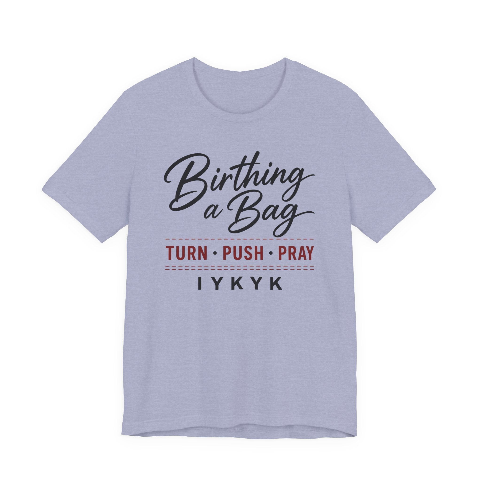 Birthing a Bag IYNYK (Handbag Maker Tee)