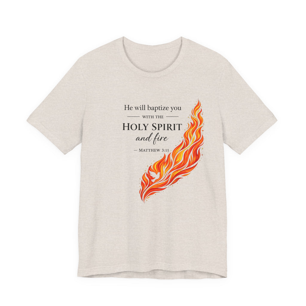 He Will Baptize You... (Matthew 3:11 Christian Tee)