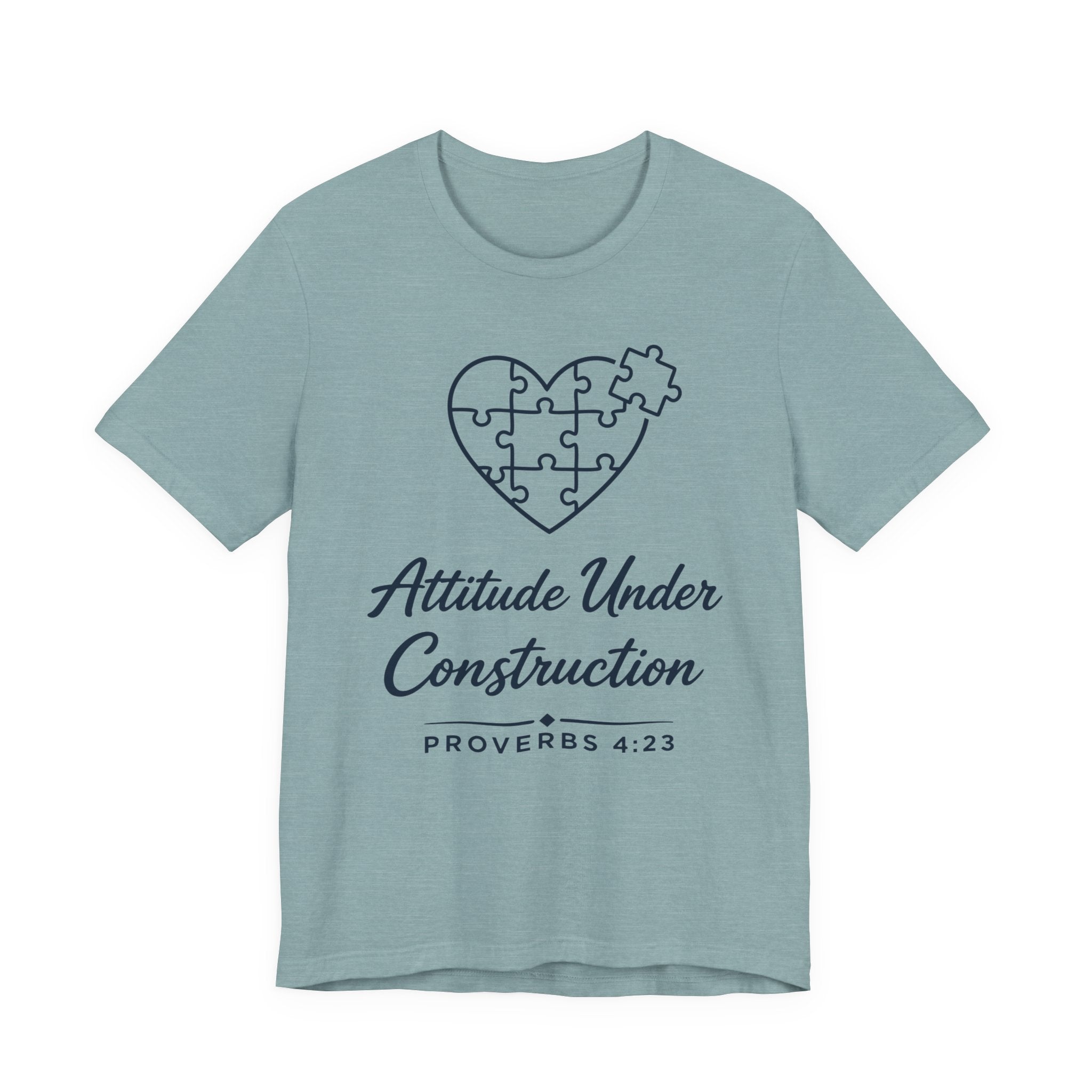 Attitude Under Construction (Proverbs 4:23 Christian Tee)