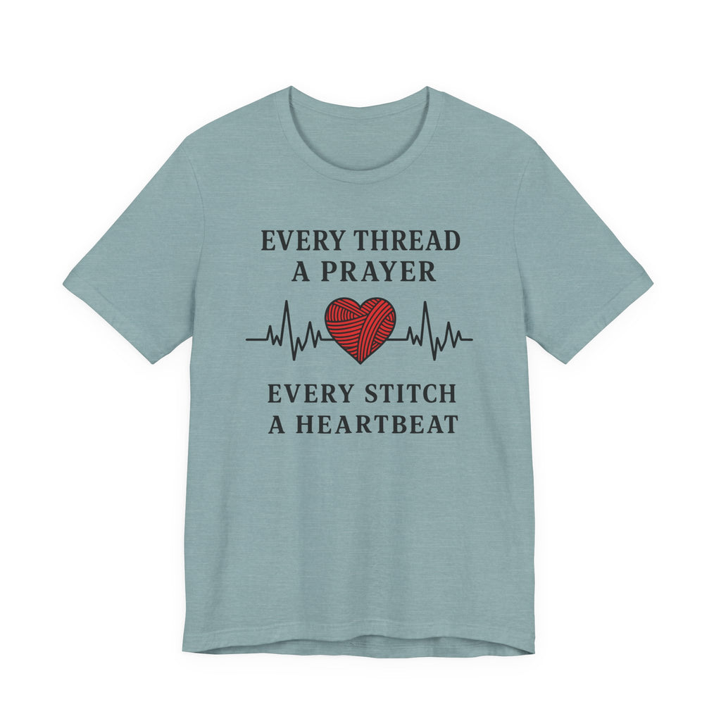 Every Thread A Prayer Every Stitch Heartbeat (Christian Heart Sewing Tee)