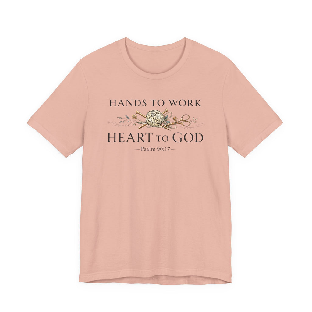 Hands to Work Heart to God (Psalm 90:17  Knitting Tee)