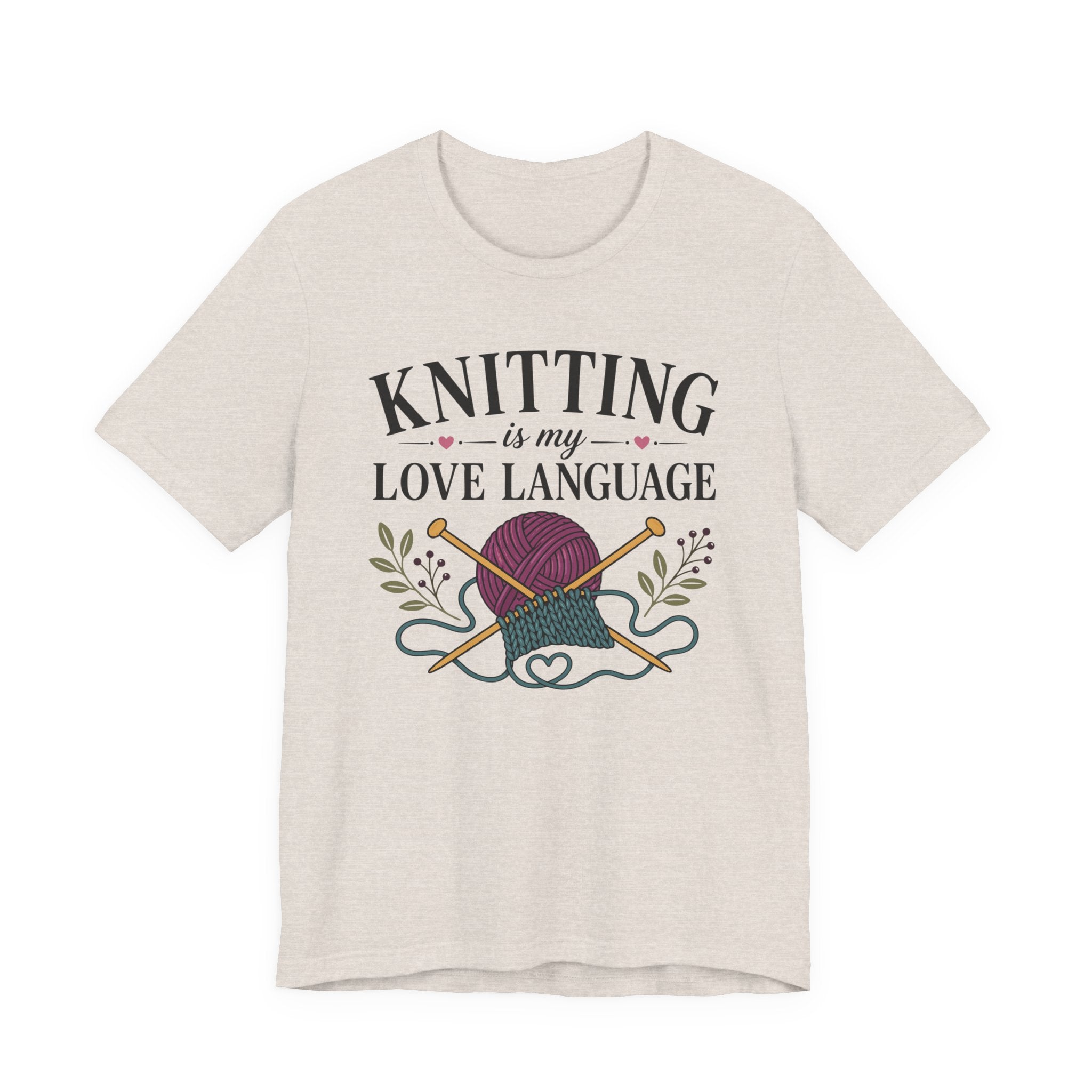 Knitting Is My Love Language (Knitter's Tee)