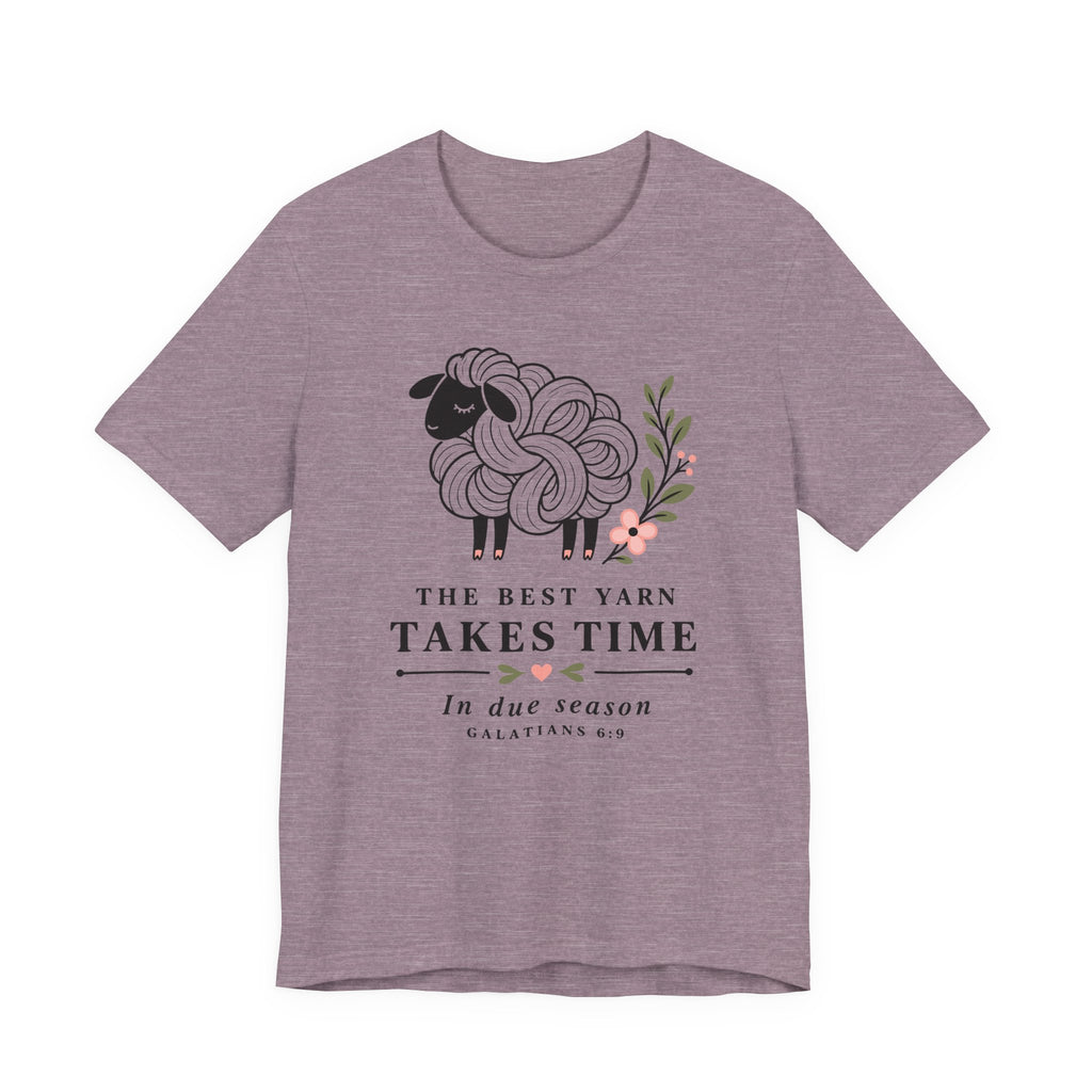 The Best Yarn Takes Time (Galations Christian Tee)