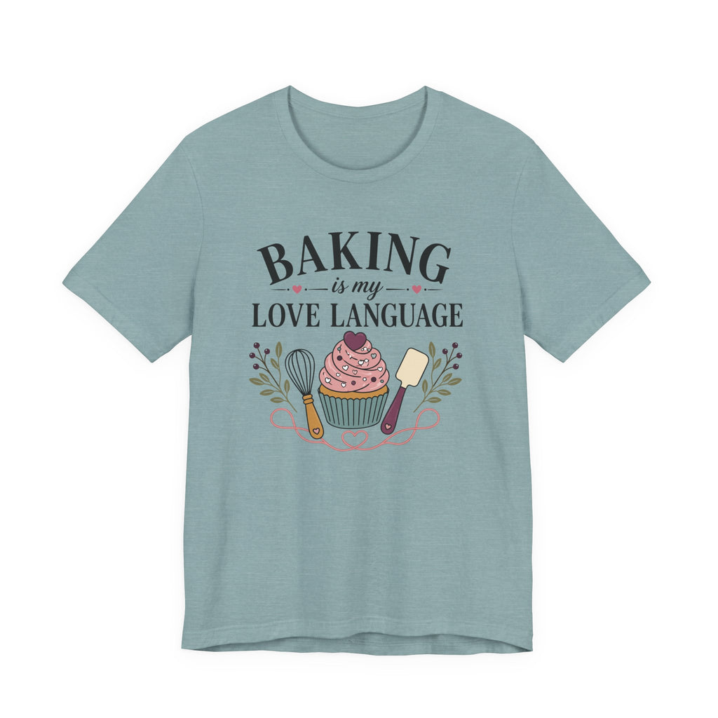 Baking is my Love Language (Baker's Tee)
