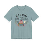 Baking is my Love Language (Baker's Tee)