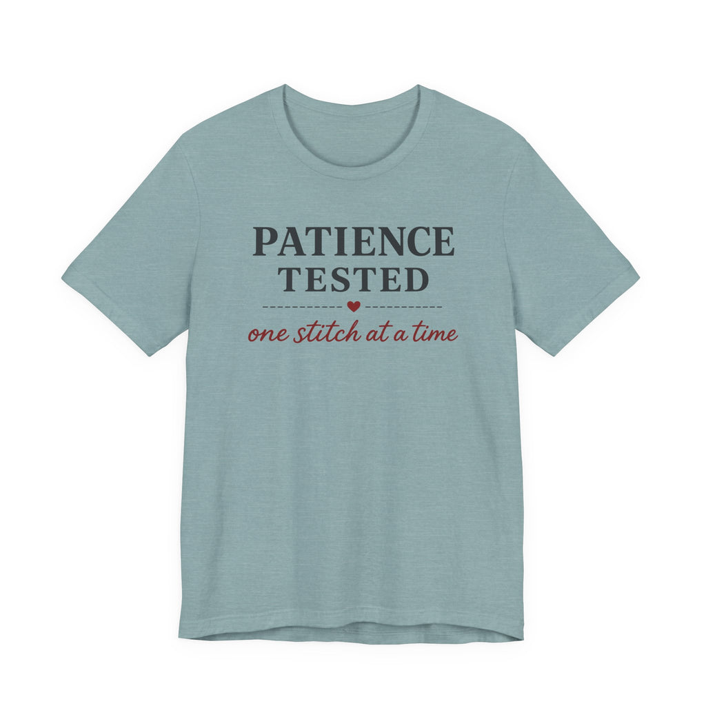 Patience Tested One Stitch at a Time (Sewing Tee)