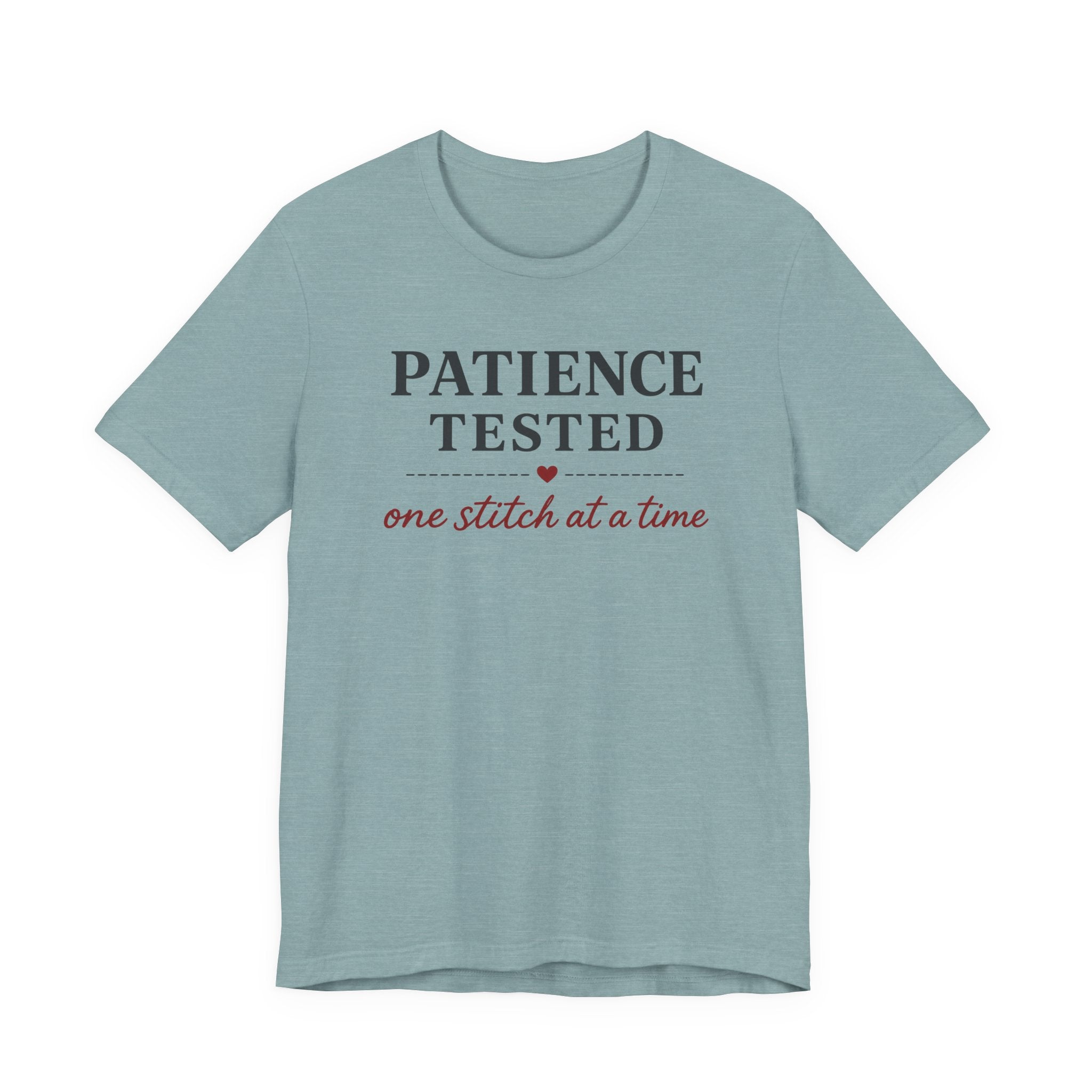 Patience Tested One Stitch at a Time (Sewing Tee)
