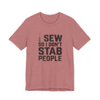 I Sew So I Don't Stab People (Sewing Tee)