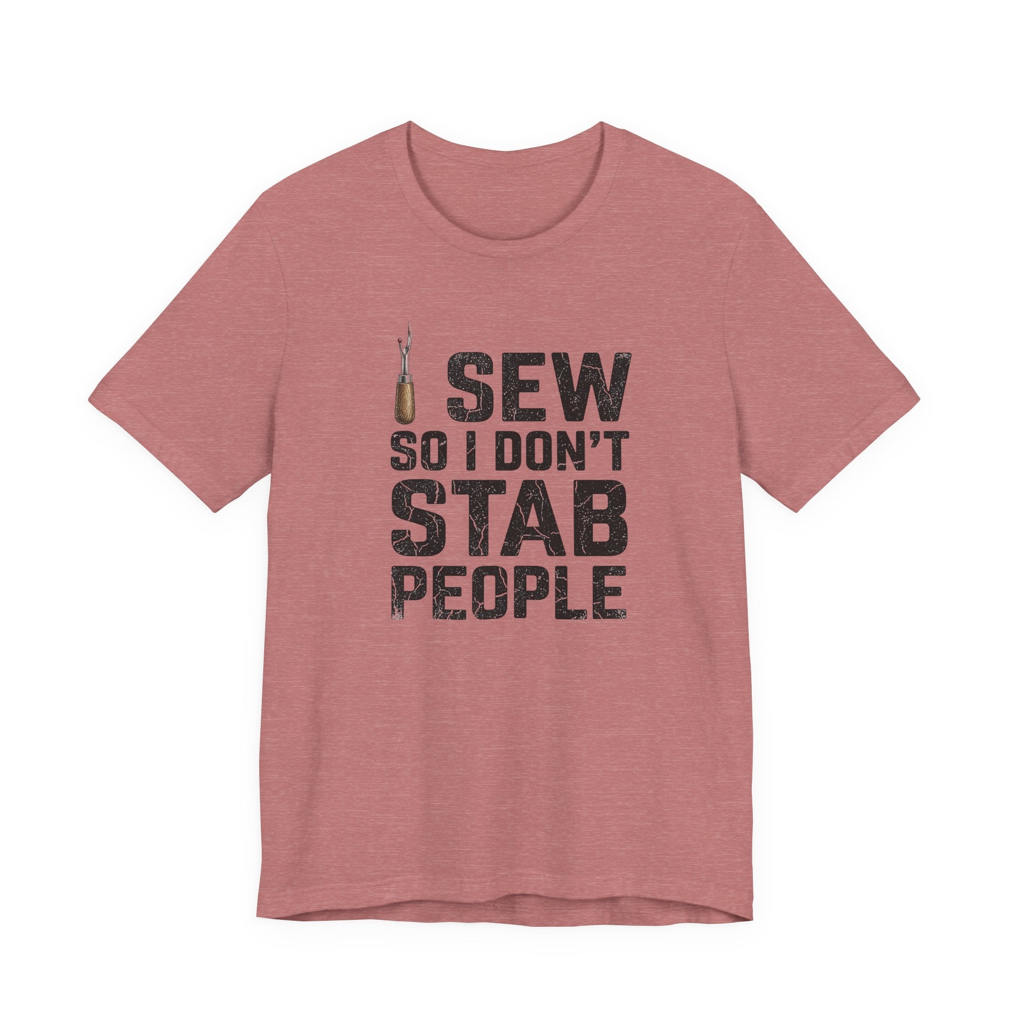 I Sew So I Don't Stab People (Sewing Tee)
