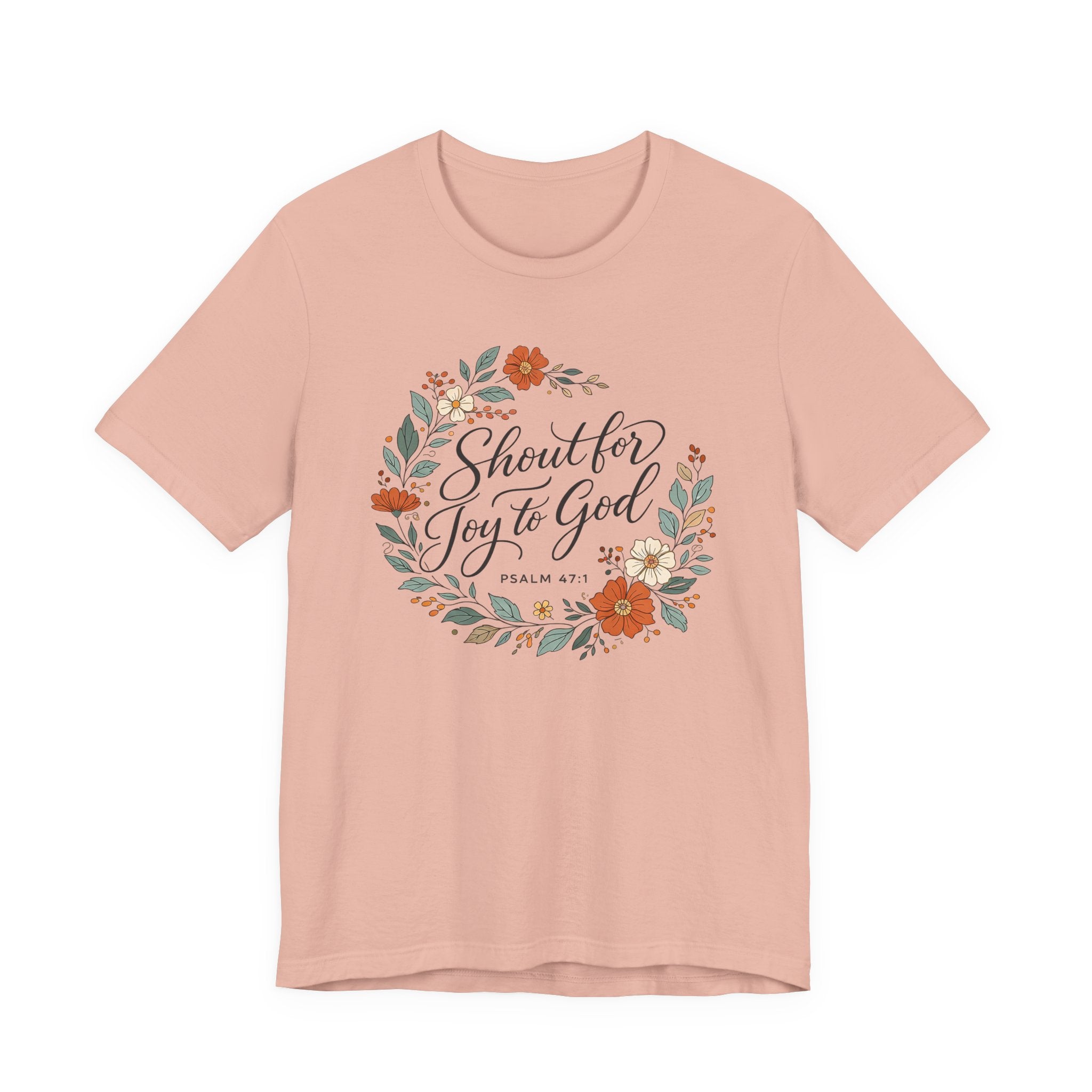 Shout for Joy to God (Christian Botanical Tee)