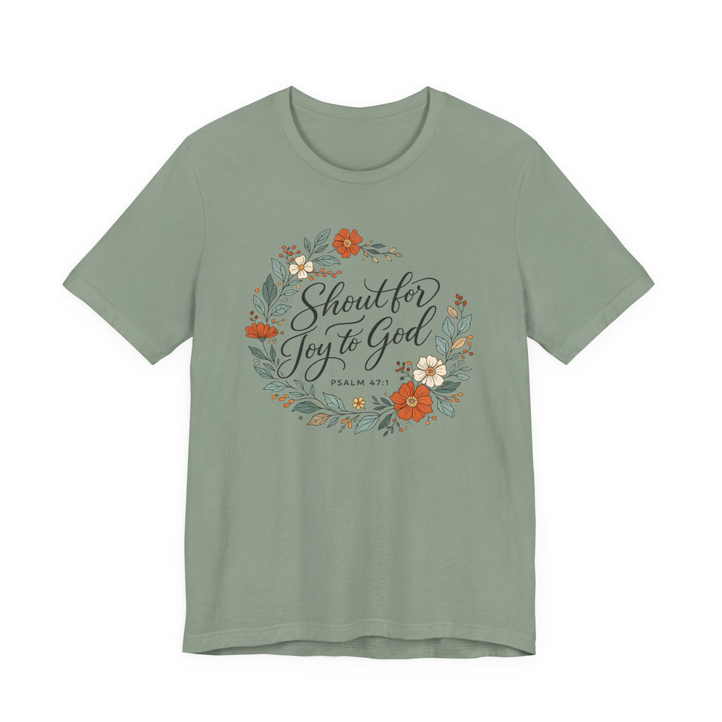 Shout for Joy to God (Christian Botanical Tee)