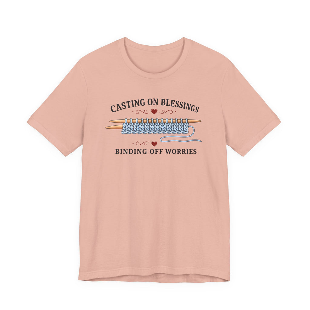 Casting On Blessings Binding off Worries (Christian Knitters Tee)